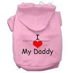 I Love My Daddy Screen Print Pet Hoodie- Many Colors